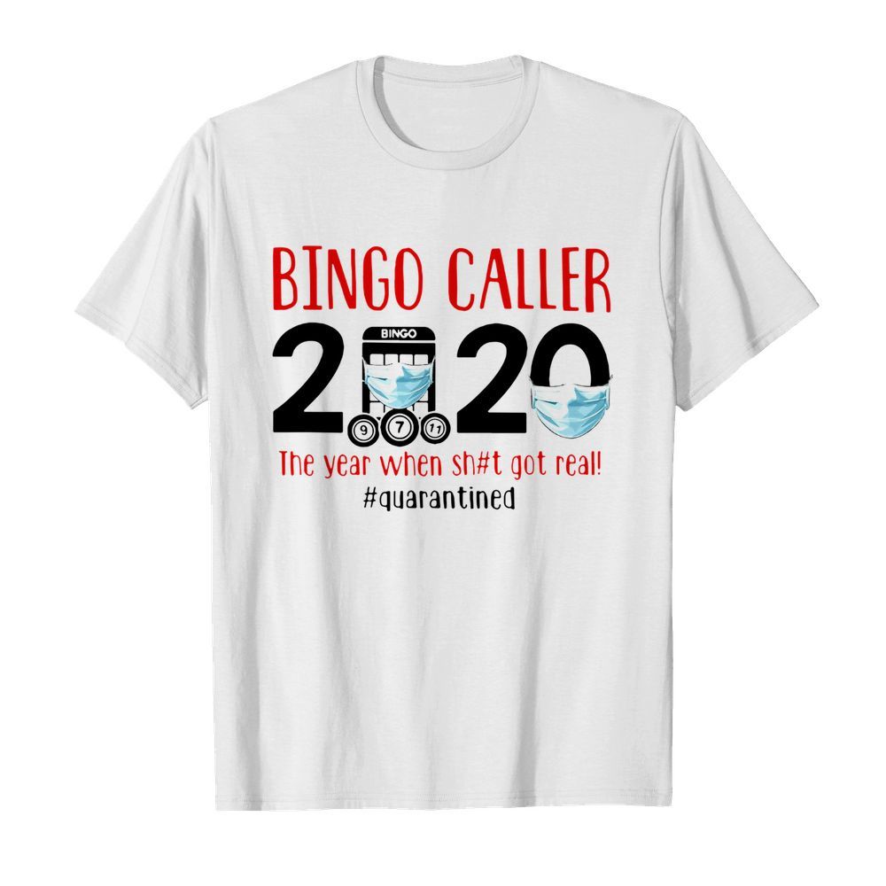 Bingo Caller 2020 Face Mask The Year When Shit Got Real Quarantined shirt