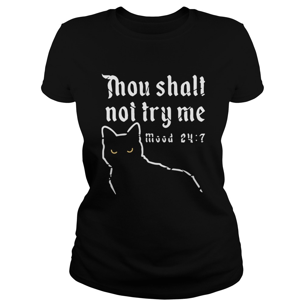 Black Cat Thou Shalt Not Try Me Mood 24 7  Classic Ladies