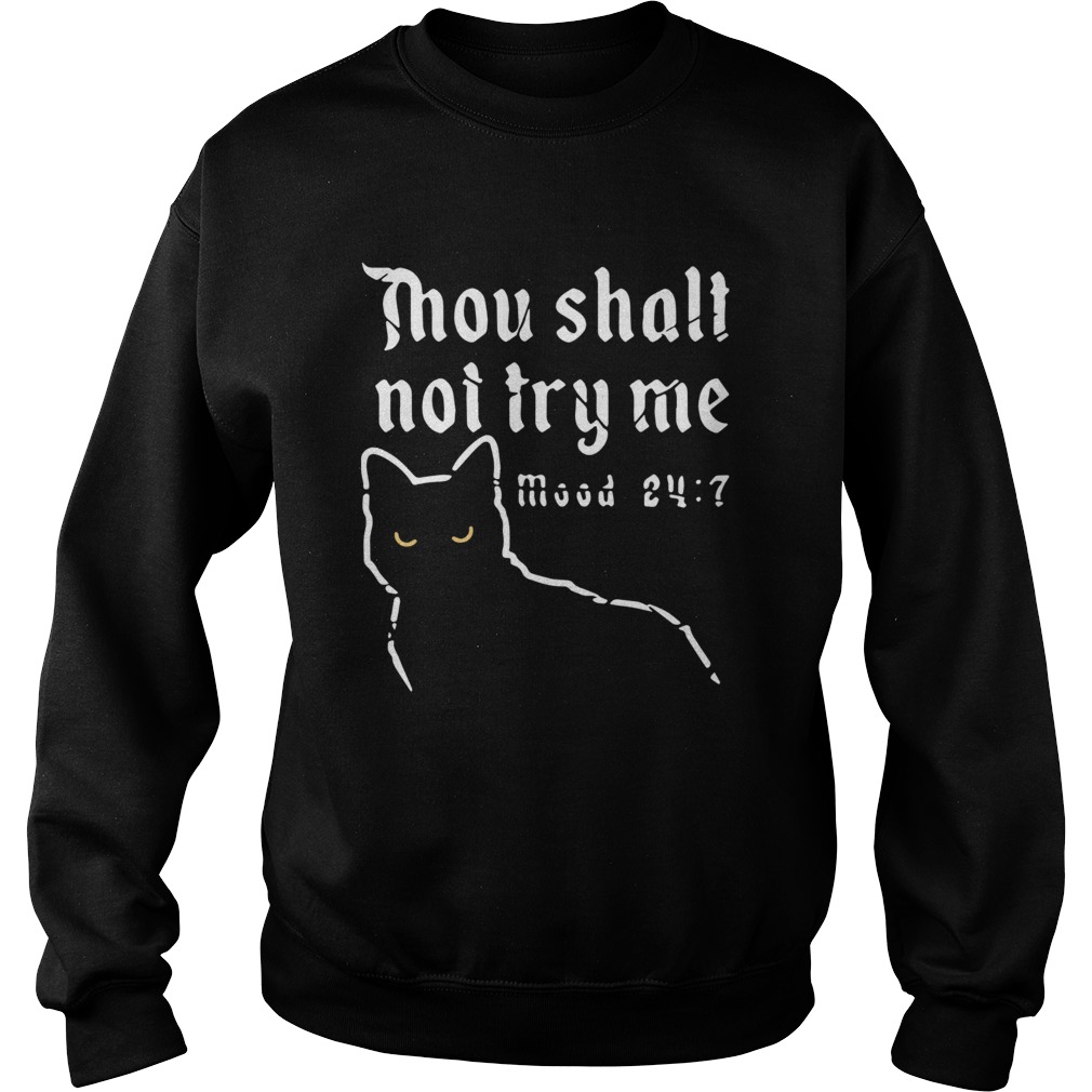 Black Cat Thou Shalt Not Try Me Mood 24 7  Sweatshirt