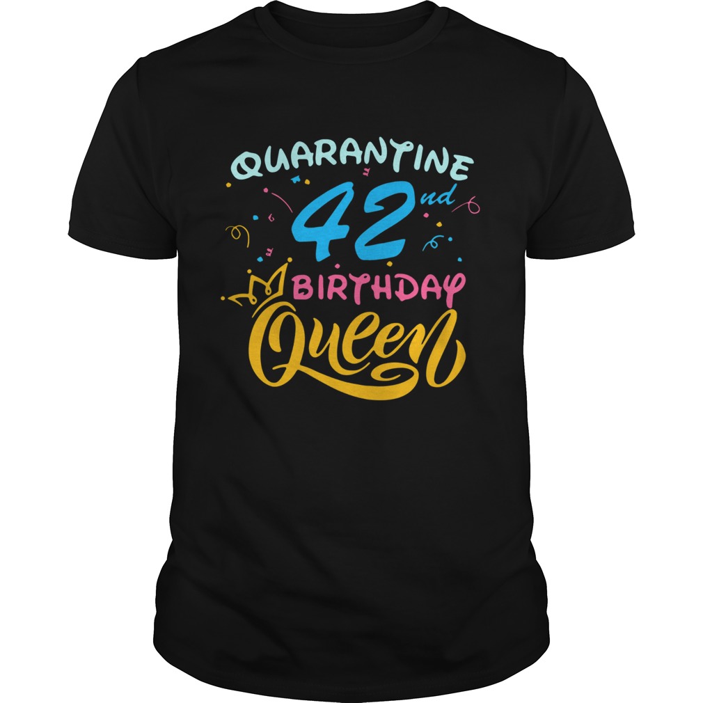 Born in 1978 My 42nd Birthday Queen Quarantine Social Distancing Quarantined Birthday 2020 shirt