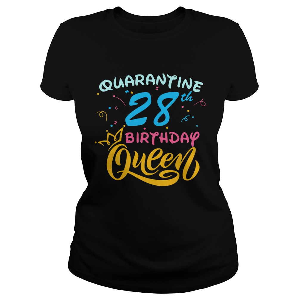 Born in 1992 My 28th Birthday Queen Quarantine Social Distancing Quarantined Birthday  Classic Ladies