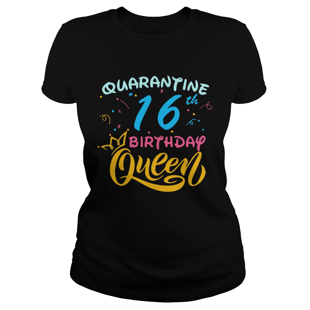 Born in 2004 My 16th Birthday Queen Quarantine Social Distancing Quarantined Birthday  Classic Ladies