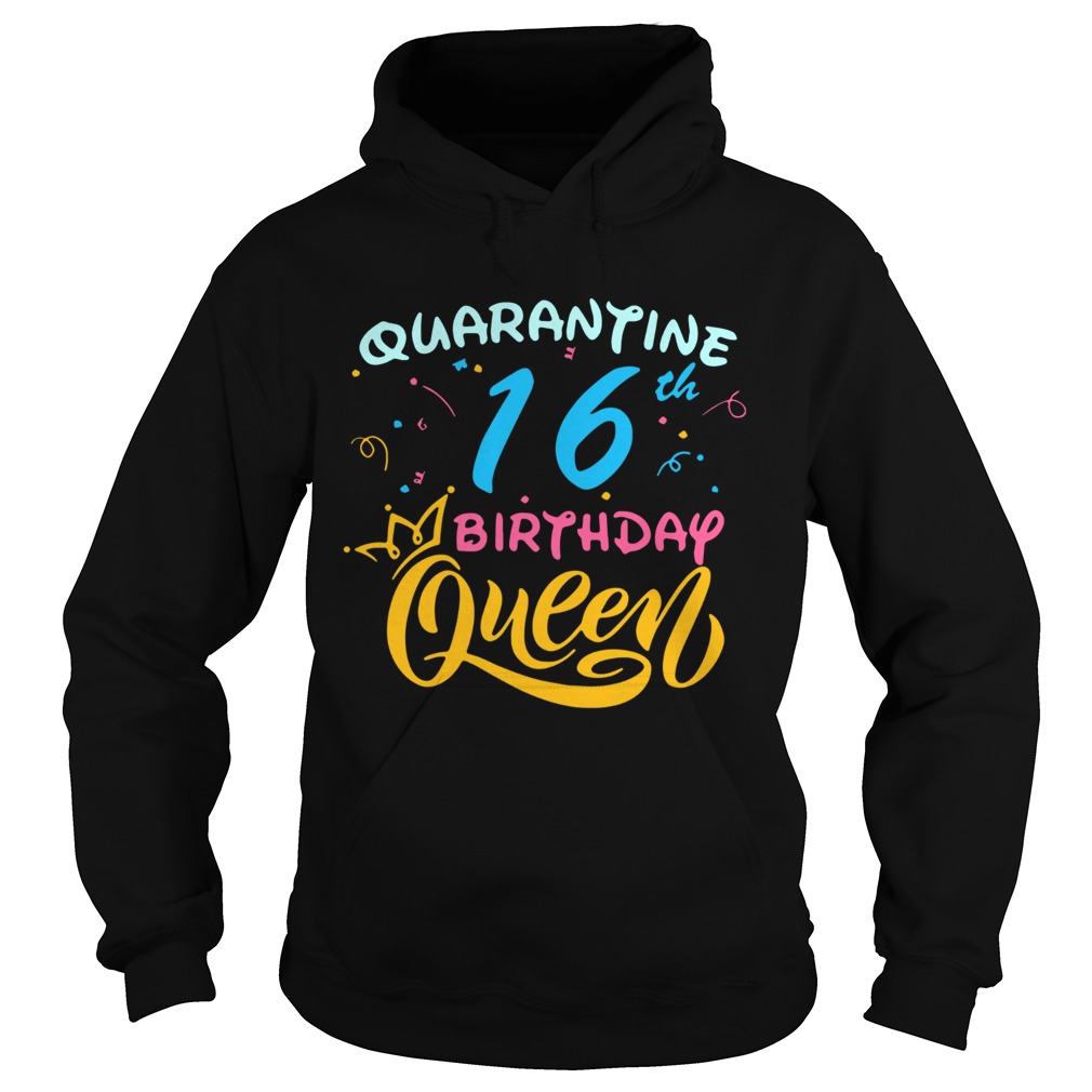 Born in 2004 My 16th Birthday Queen Quarantine Social Distancing Quarantined Birthday  Hoodie