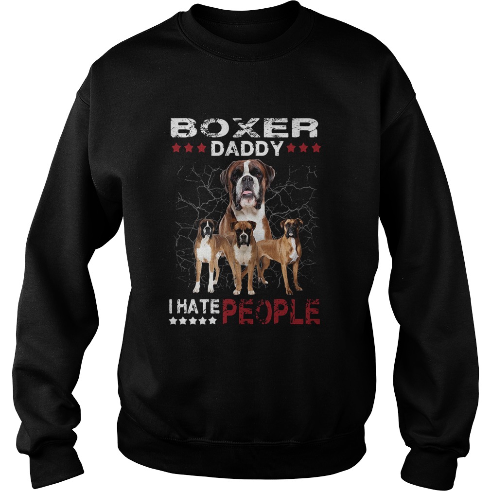 Boxer daddy i hate people stars  Sweatshirt