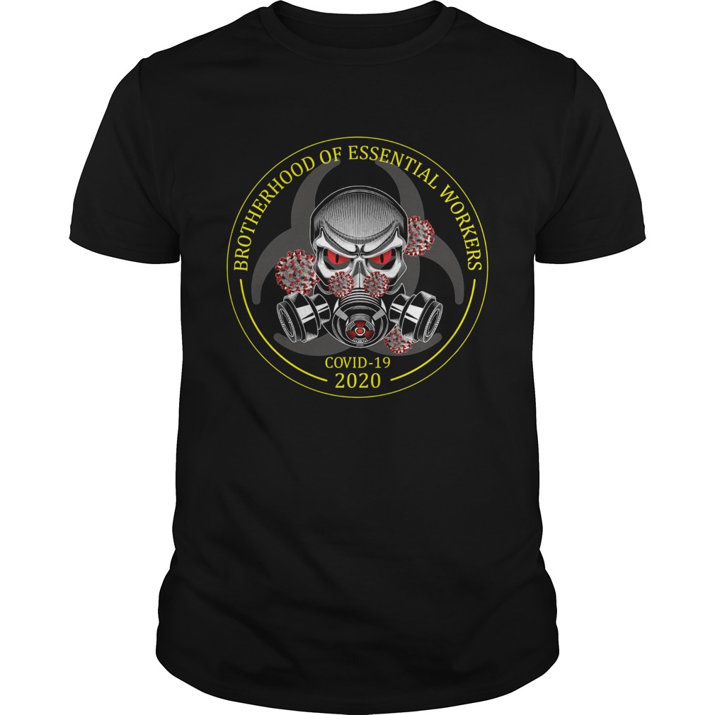 Brotherhood Of Essential Workers Covid 19 2020 shirt