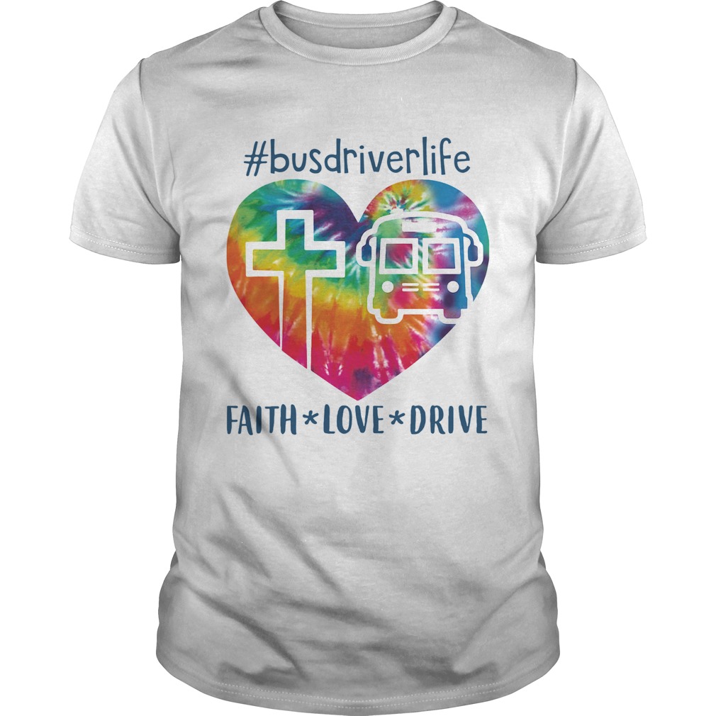 Bus driver life faith love drive heart shirt