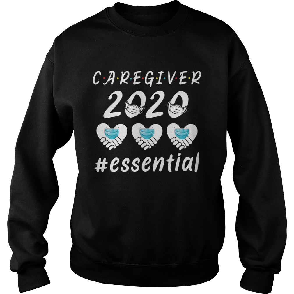 Caregiver 2020 essential  Sweatshirt