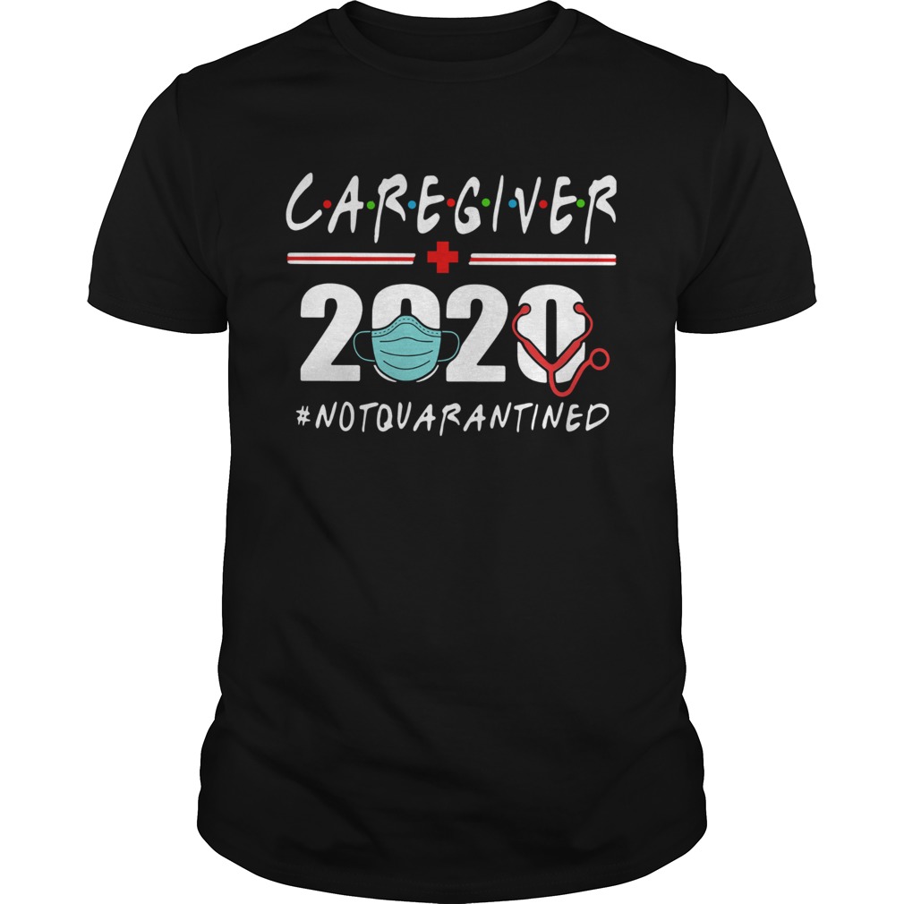 Caregiver Nurse 2020 Face Mask Heatbeat Not Quarantined shirt