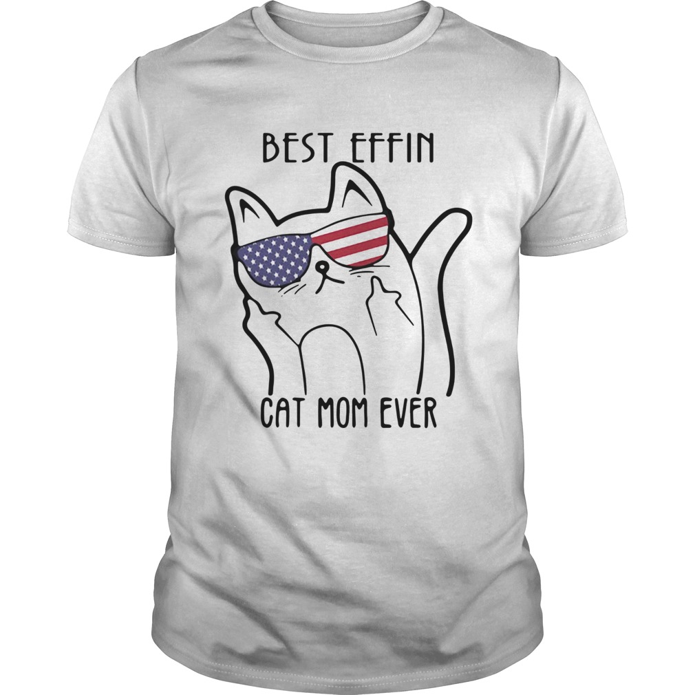 Cat Obscene Usa Best Effin Mom Ever shirt