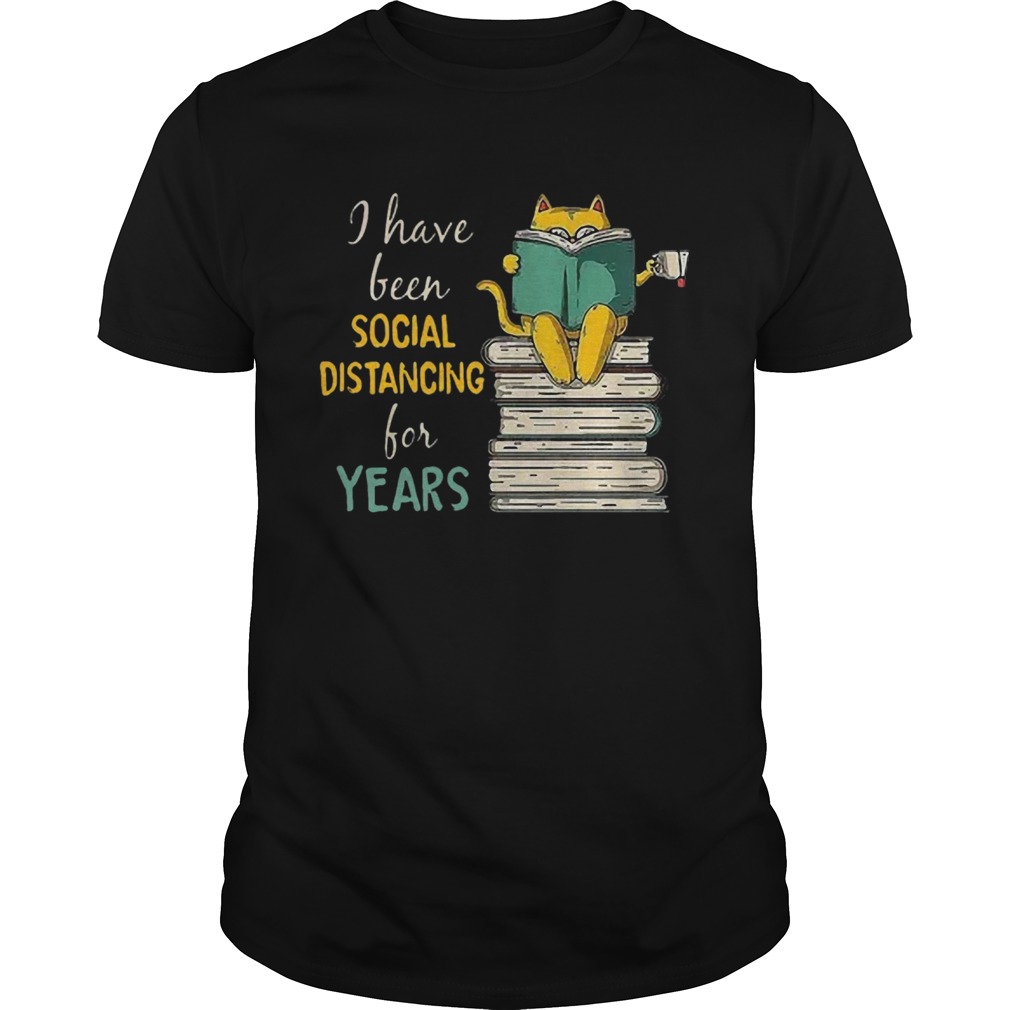 Cat Read Books I Have Been Social Distancing For Years COVID19  Unisex