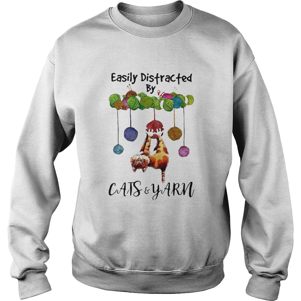 Cats And Yarn Easily Distracted  Sweatshirt