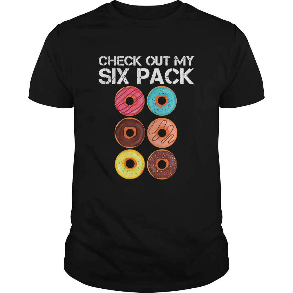 Check out my six pack donut shirt