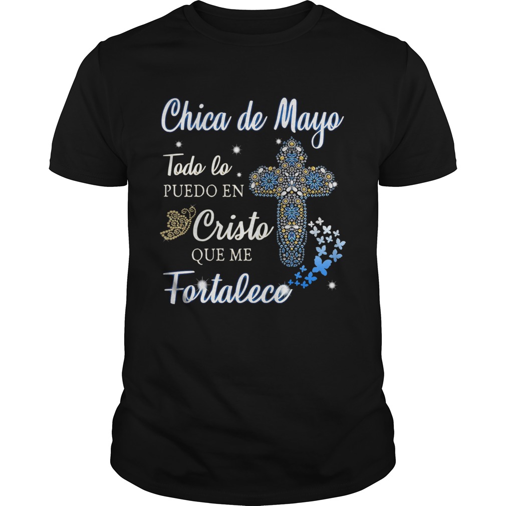 Chica De Agosto Todo Lo Puedo En Cristo Que Me Fortalece shirt