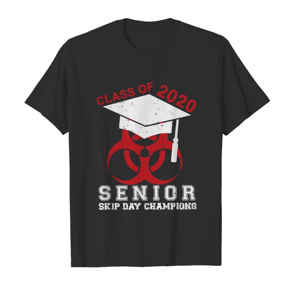 Class Of 2020 Senior Skip Day Champions shirt