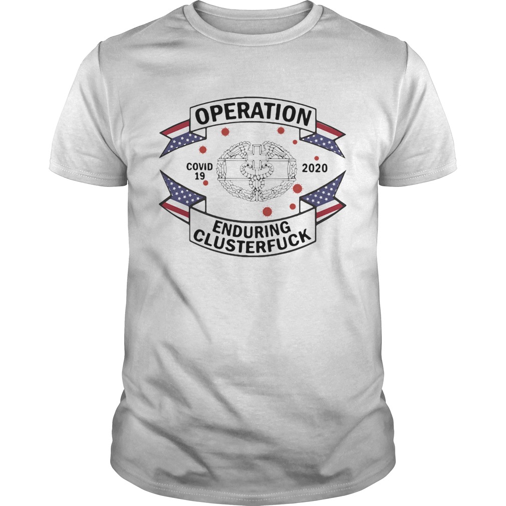 Combat medical badge operation covid19 2020 enduring clusterfuck shirt