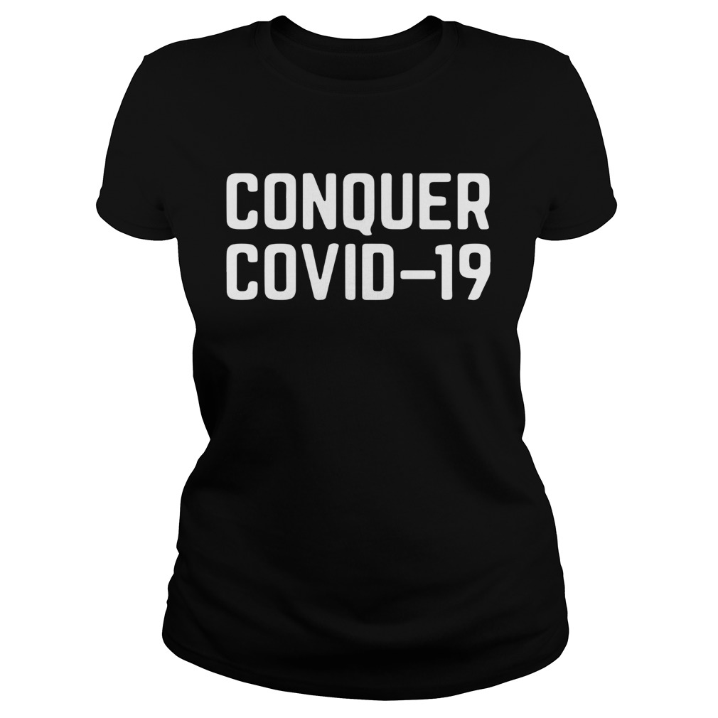 Conquer Covid 19  Classic Ladies