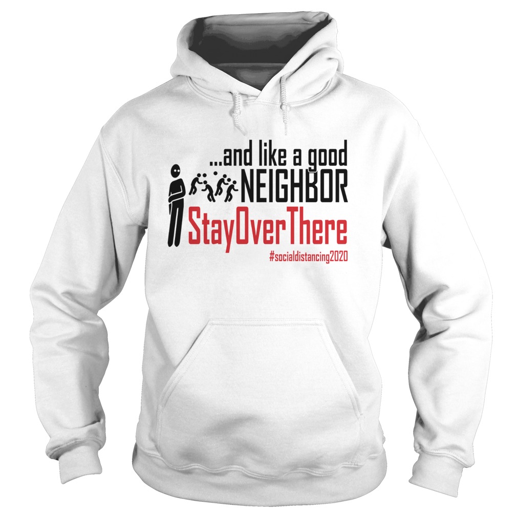 Corona And Like A Good Neighbor Stay Over There  Hoodie