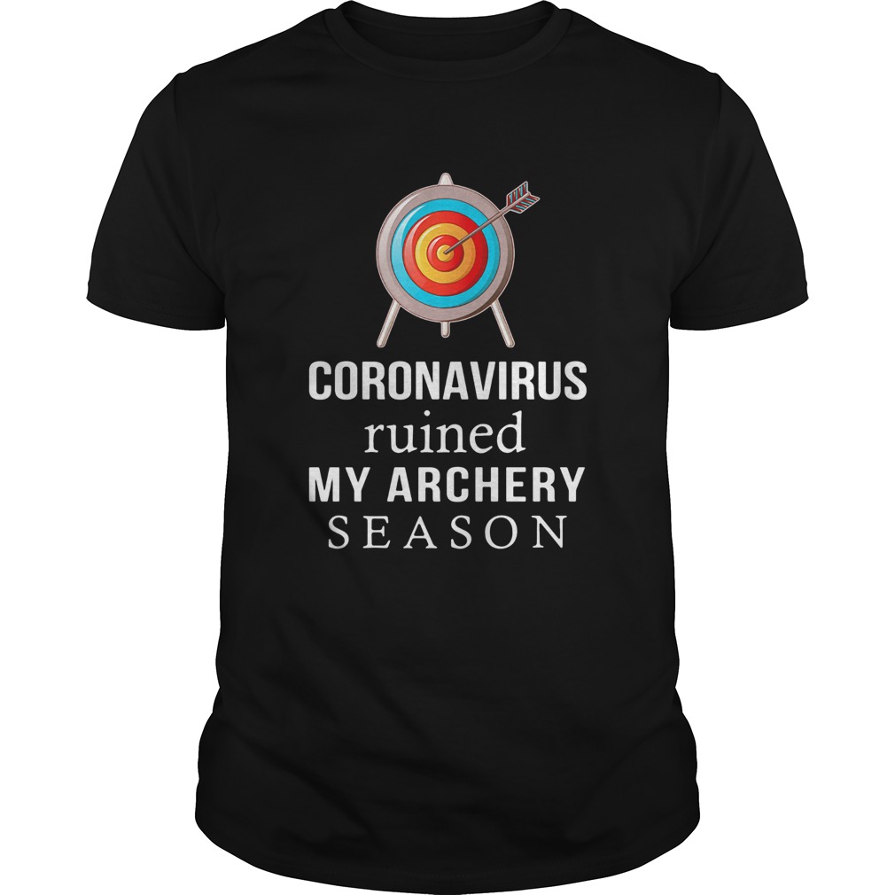 Coronavirus Ruined My Archery Season shirt