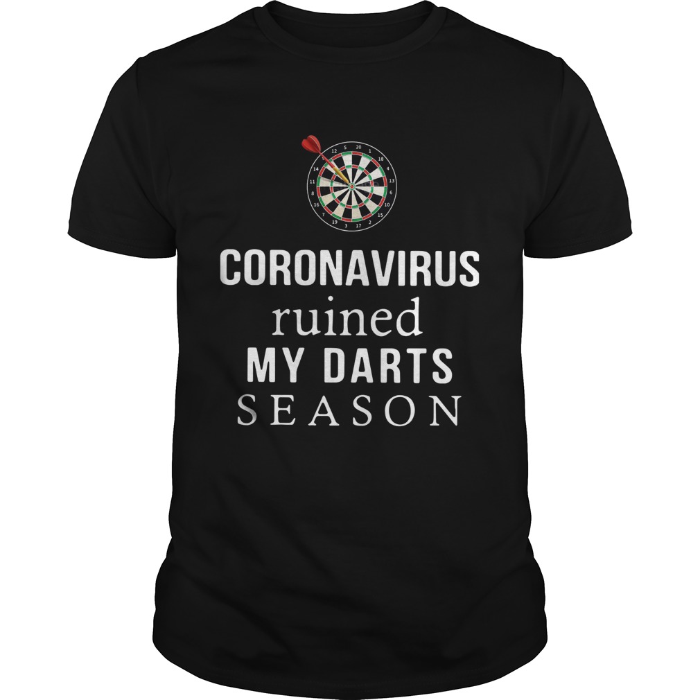 Coronavirus Ruined My Darts Season shirt