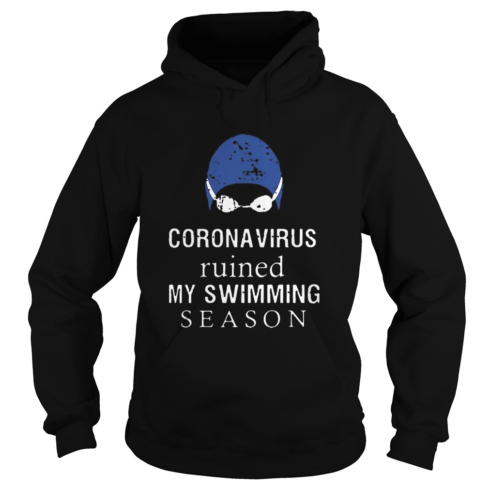 Coronavirus Ruined My Swimming Season  Hoodie