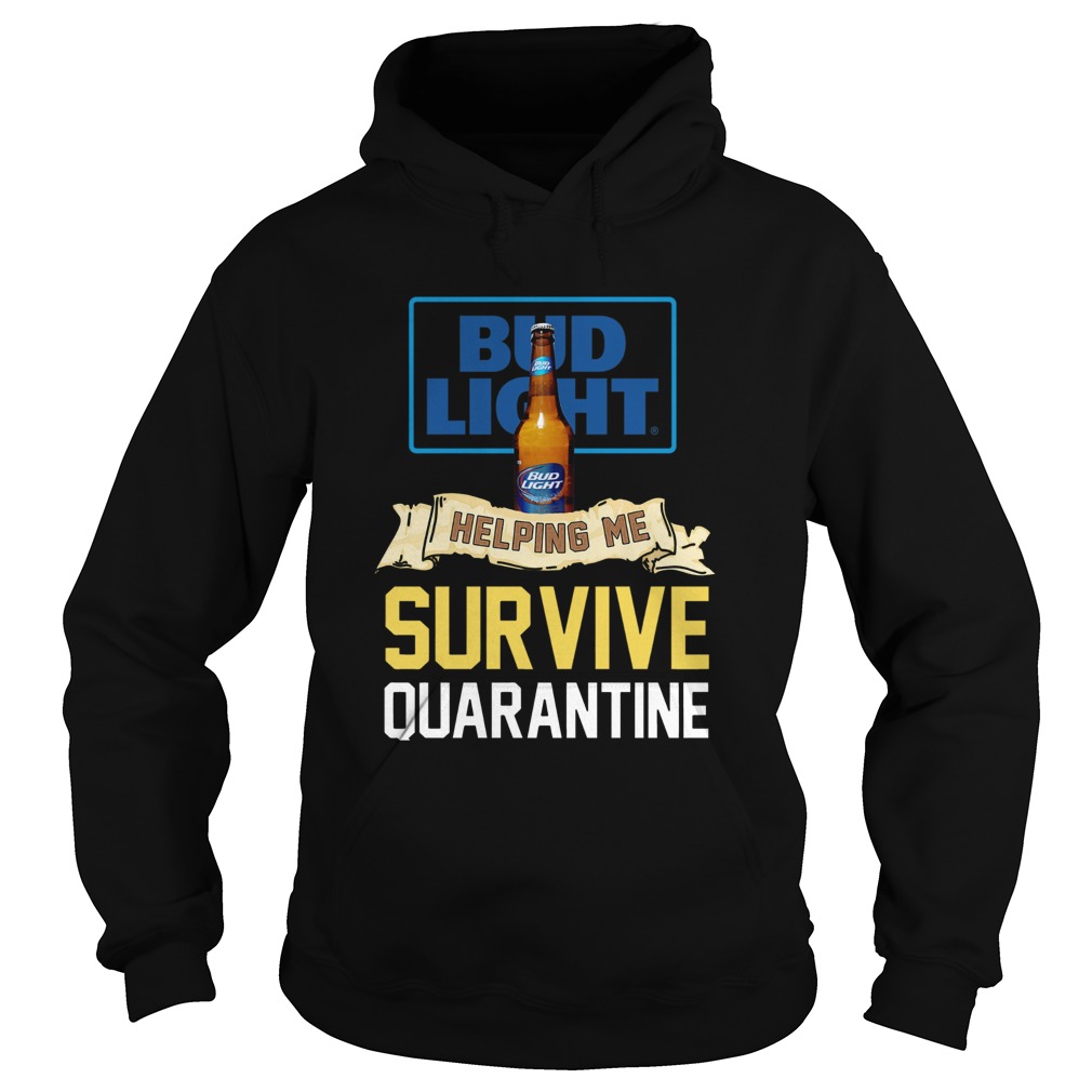 Covid 19 Bud Light Helping Me Survive Quarantine  Hoodie