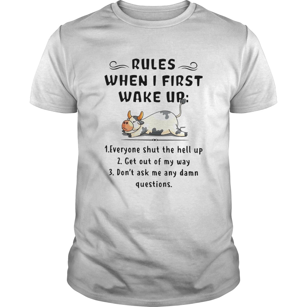 Cows Rules When I First Wake Up shirt