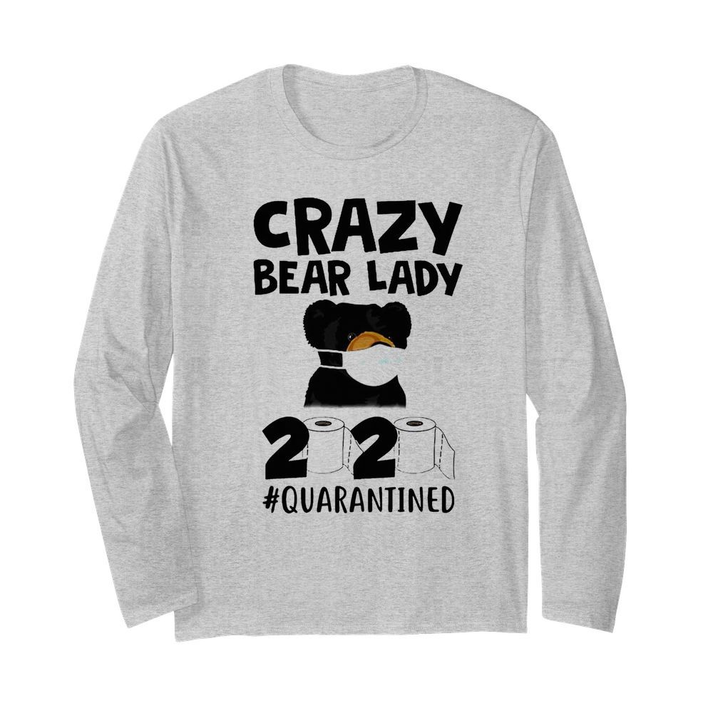 Crazy Bear Lady 2020 Quarantined  Long Sleeved T-shirt 