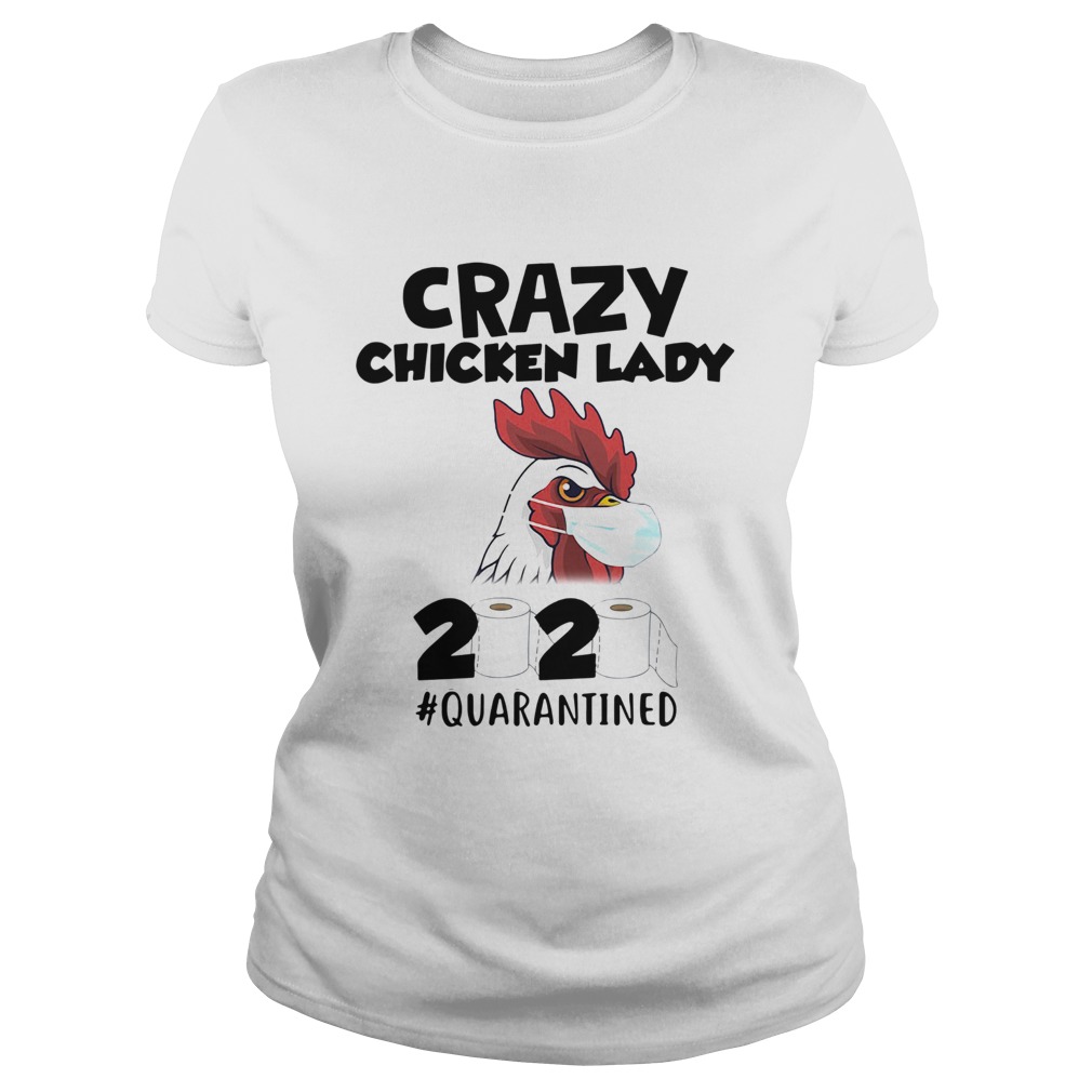 Crazy Chicken Lady 2020 Toilet Paper Quarantined  Classic Ladies