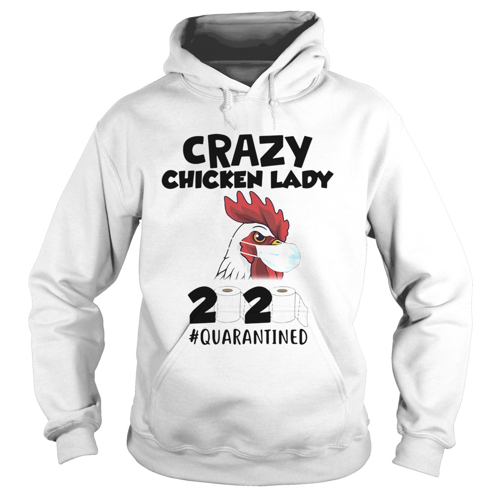 Crazy Chicken Lady 2020 Toilet Paper Quarantined  Hoodie