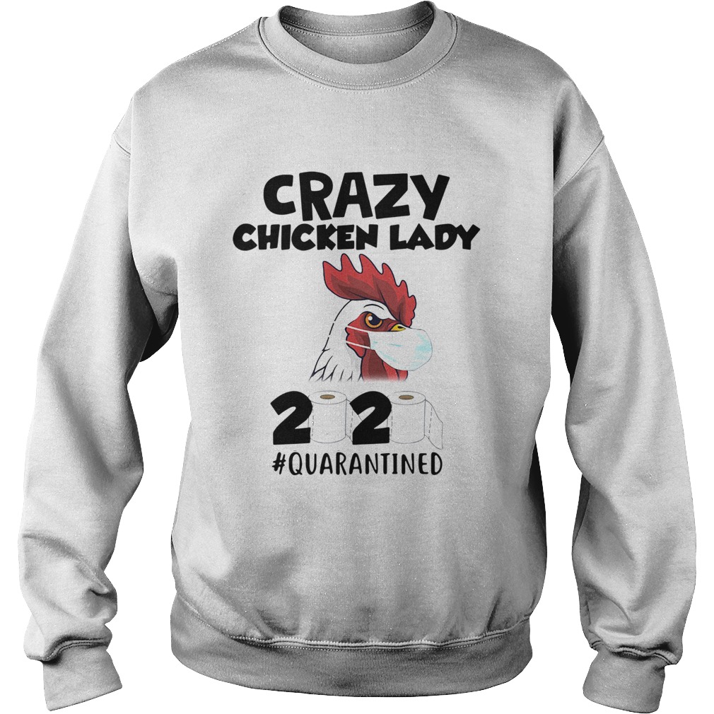 Crazy Chicken Lady 2020 Toilet Paper Quarantined  Sweatshirt