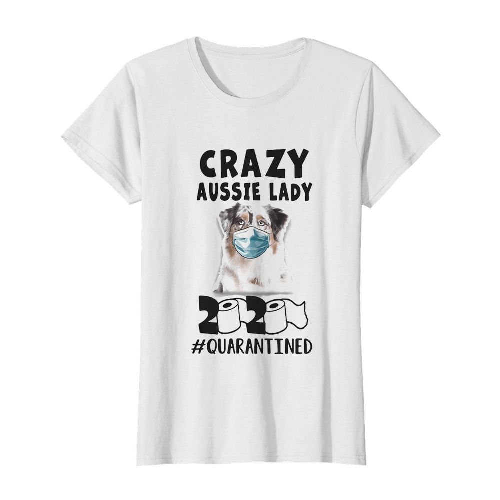 Crazy aussie lady mask 2020 toilet paper quarantined  Classic Women's T-shirt