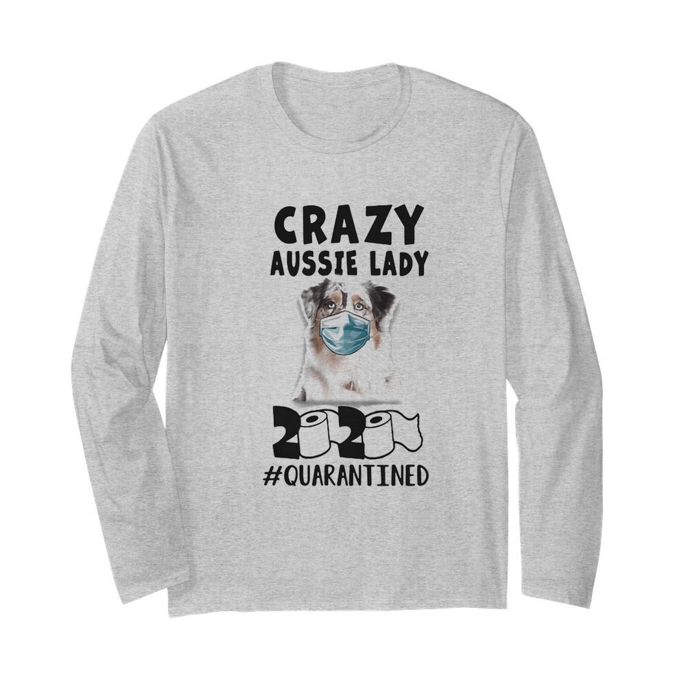 Crazy aussie lady mask 2020 toilet paper quarantined  Long Sleeved T-shirt 