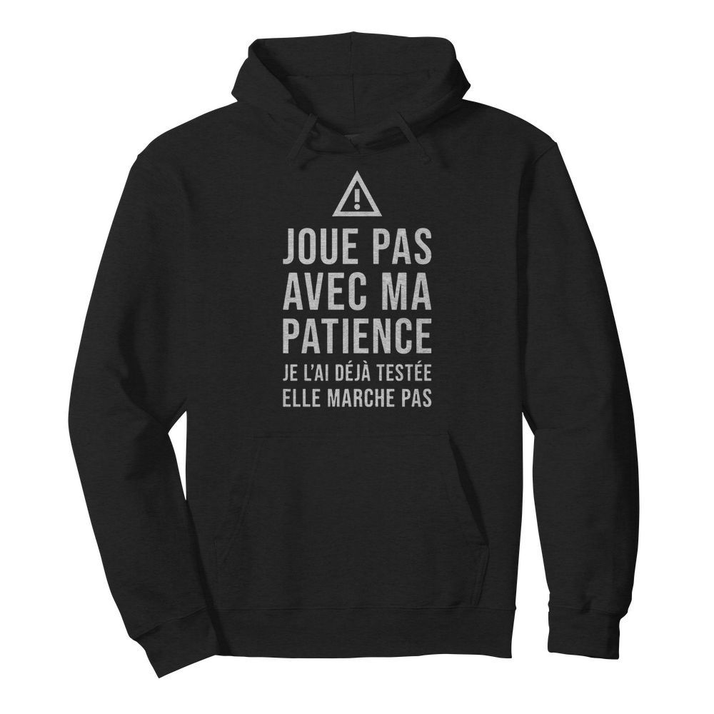 Crewneck Joue Pas Avec Ma Patience  Unisex Hoodie