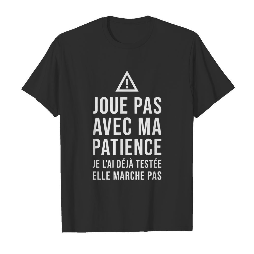 Crewneck Joue Pas Avec Ma Patience  Classic Men's T-shirt