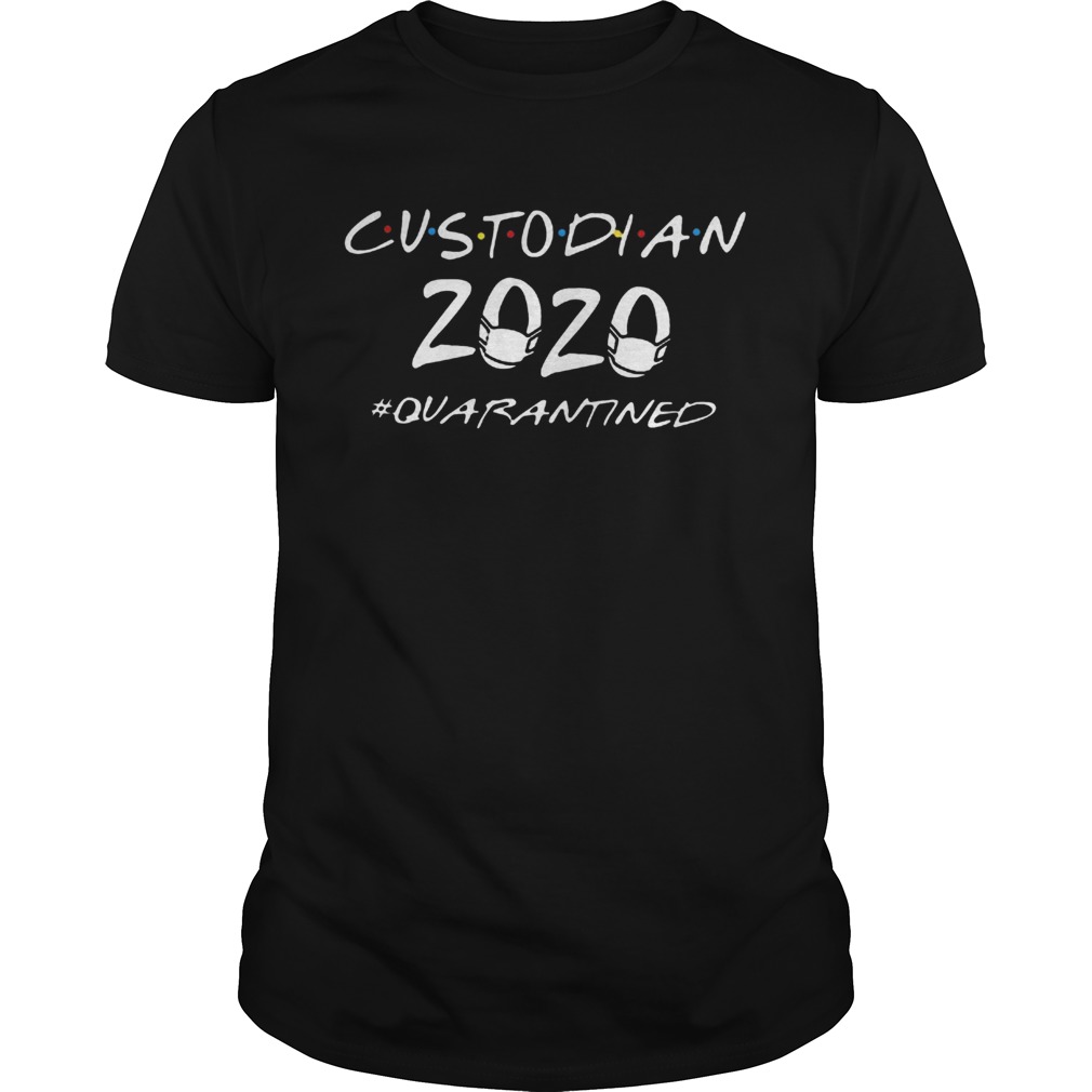 Custodian 2020 Quarantined COVID19 shirt