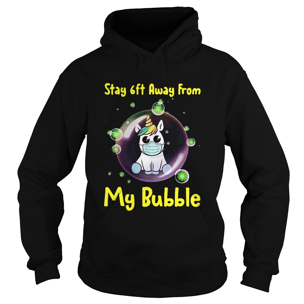 Cute Stay 6ft Away From My Bubble Unicorn  Hoodie