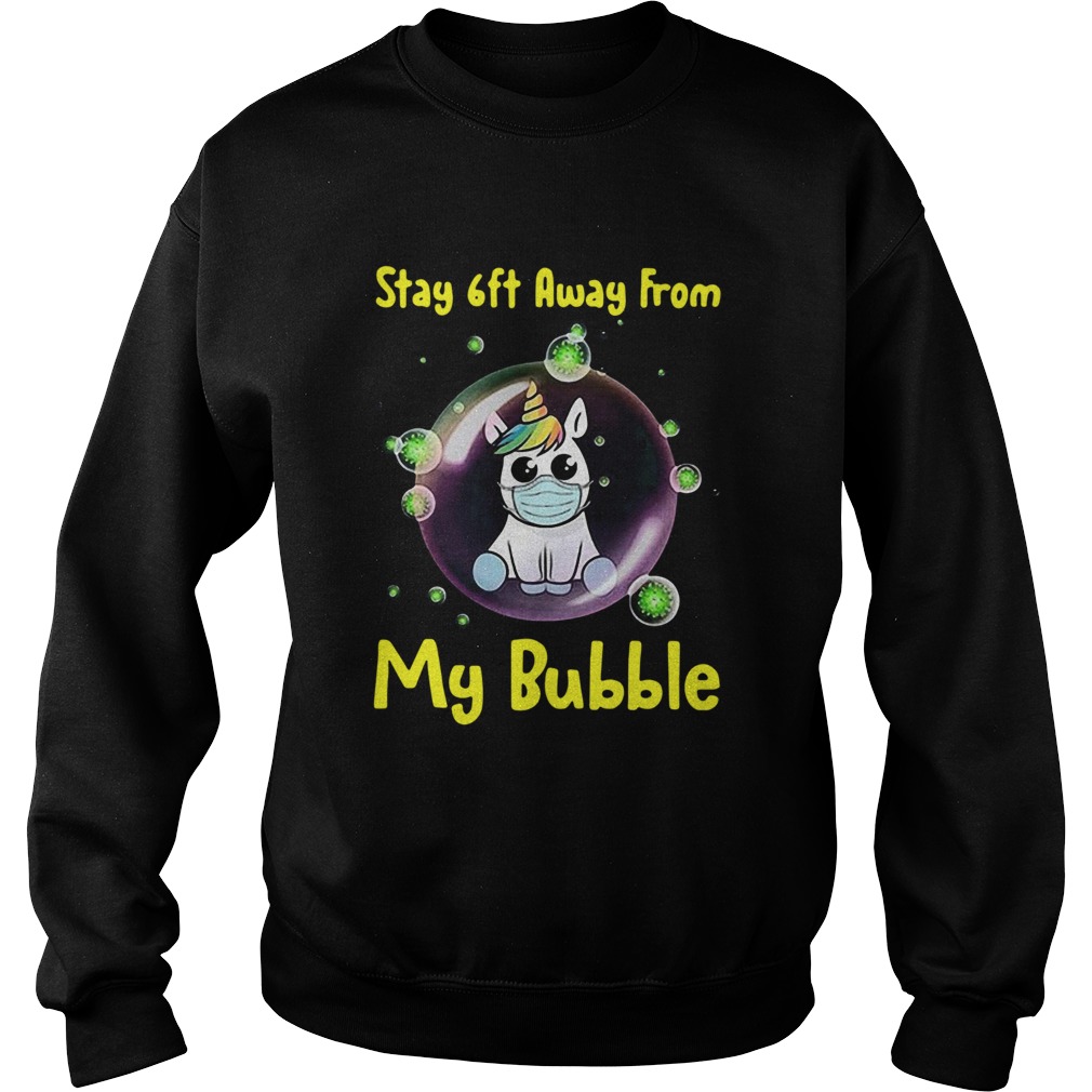 Cute Stay 6ft Away From My Bubble Unicorn  Sweatshirt