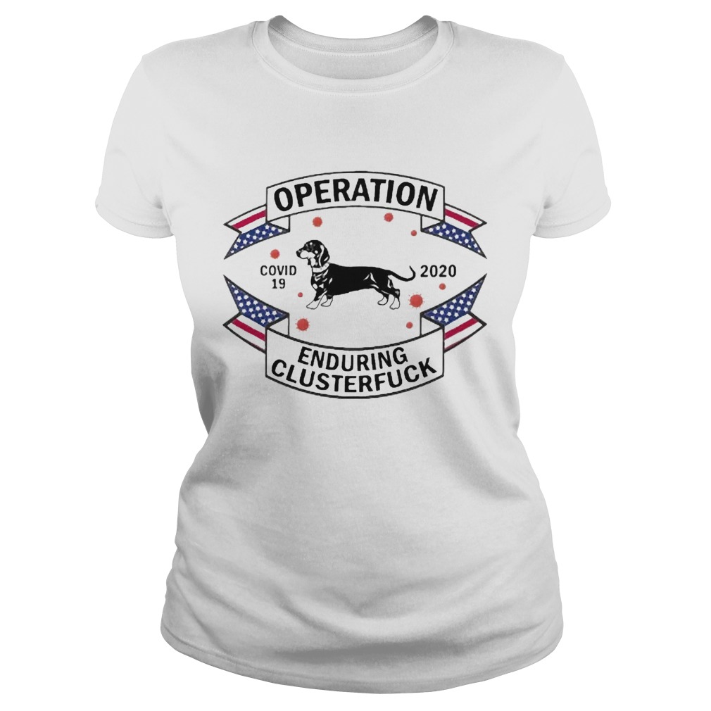 Dachshund Operation Enduring Clusterfuck COVID19 2020  Classic Ladies