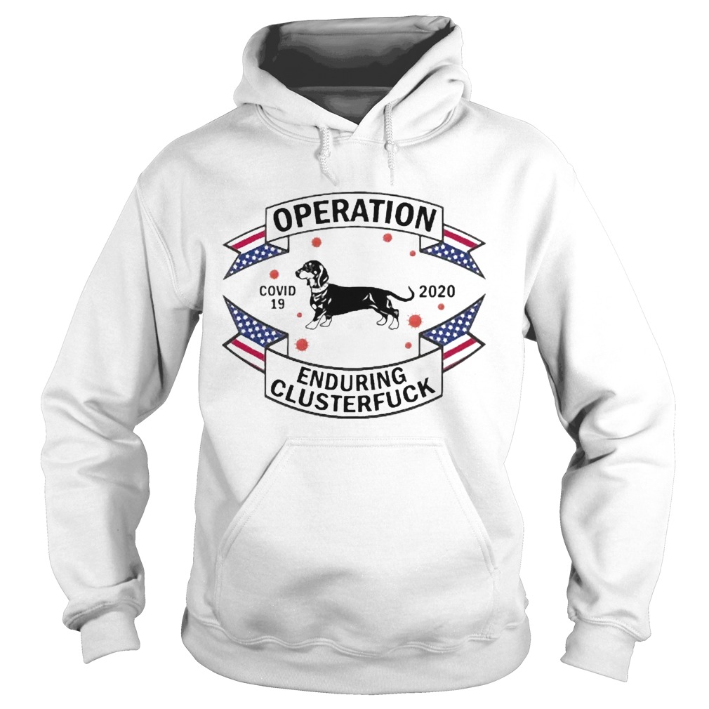 Dachshund Operation Enduring Clusterfuck COVID19 2020  Hoodie