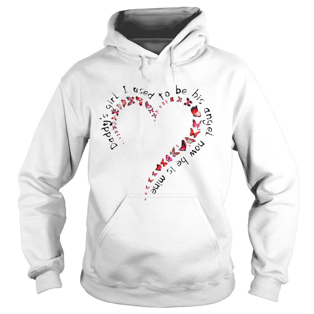 Daddys Girl I Used To Be His Angel Now Hes Mine Heart Butterfly  Hoodie