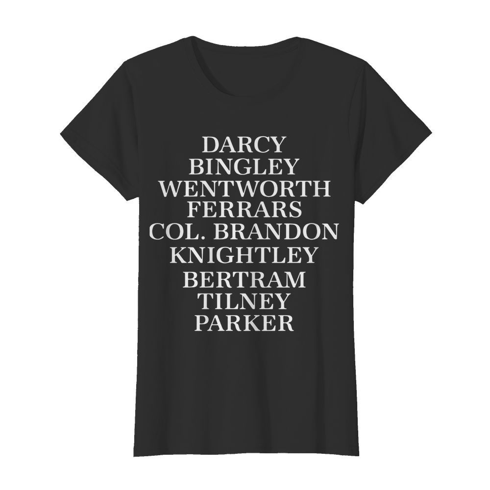 Darcy Bingley Wentworth Ferrars Col Brandon Knightley Bertram  Classic Women's T-shirt