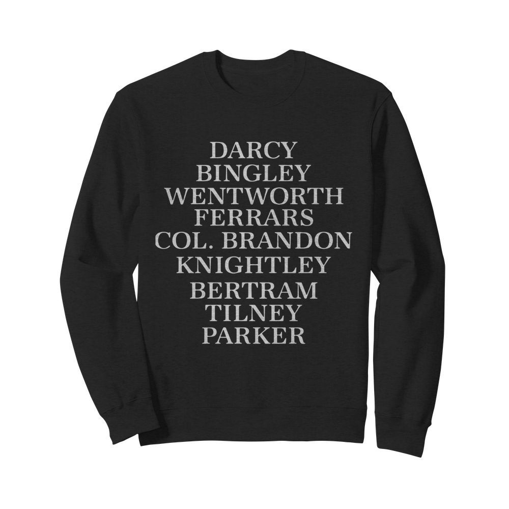 Darcy Bingley Wentworth Ferrars Col Brandon Knightley Bertram  Unisex Sweatshirt