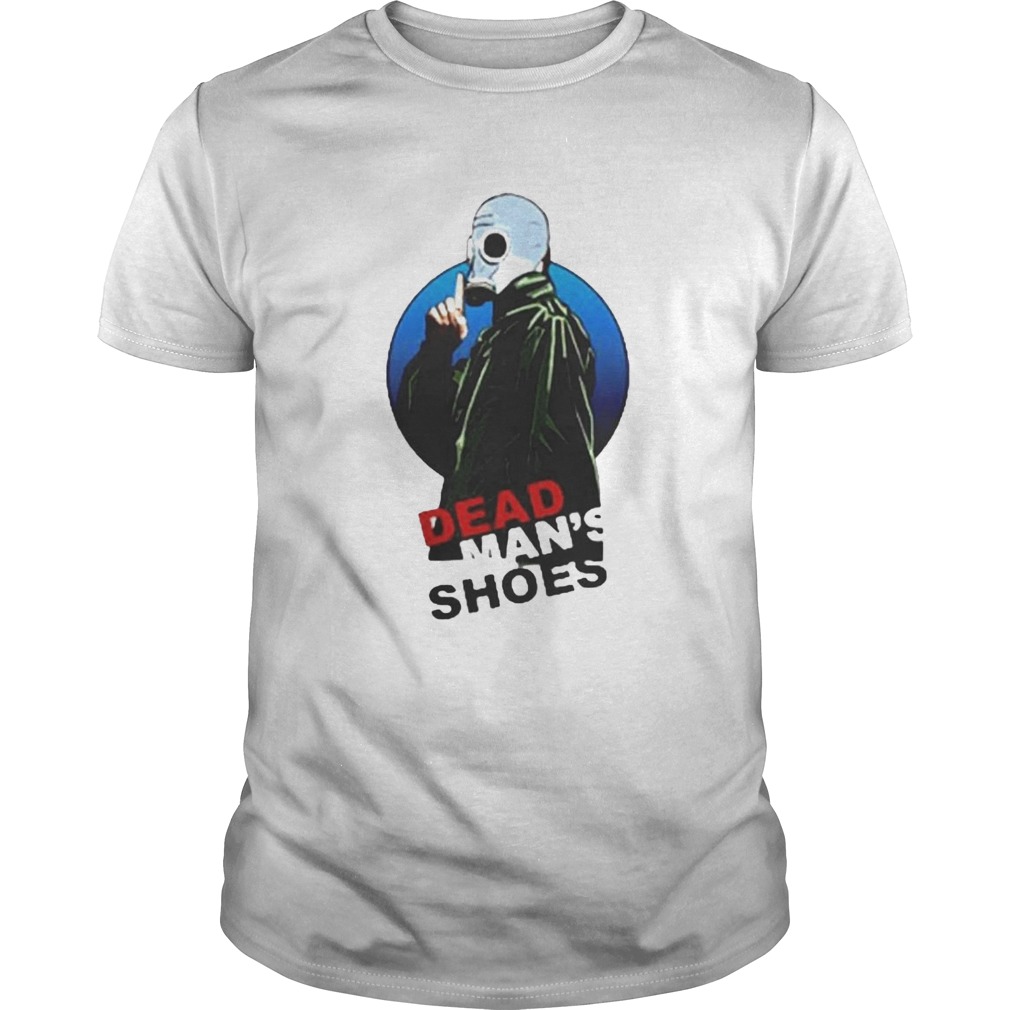 Dead Mans Shoes shirt