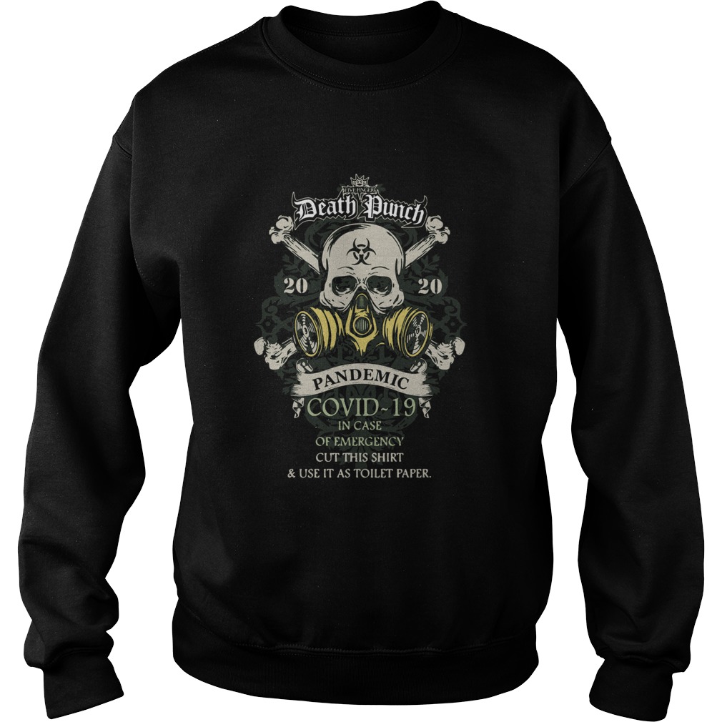 Death Punch 2020 Pandemic Covid 19 In Case Of Emergency Cut This  Sweatshirt