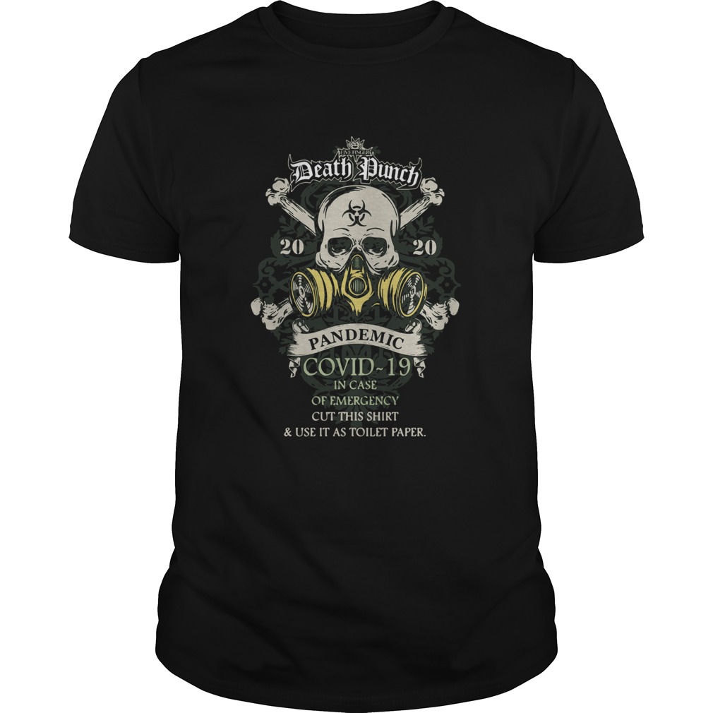 Death Punch 2020 Pandemic Covid 19 In Case Of Emergency Cut This shirt