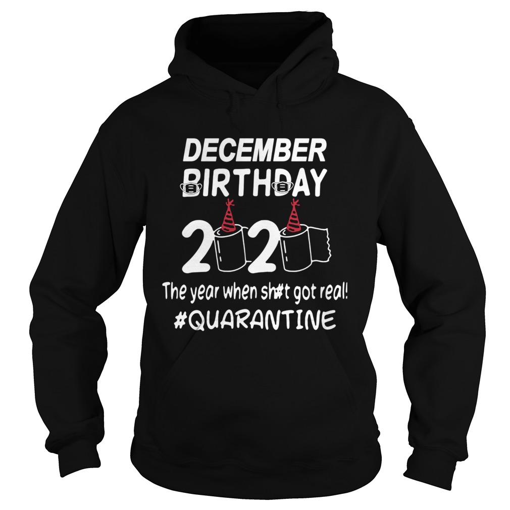 Decamber Birthday 2020 Toilet Paper The Year When Shit Got Real Quarantined  Hoodie