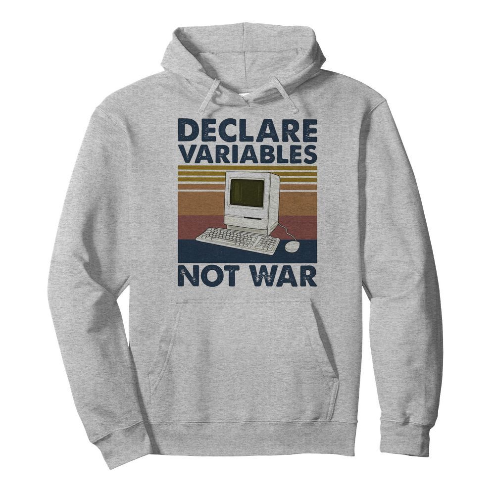 Declare variables not war Computer vintage  Unisex Hoodie