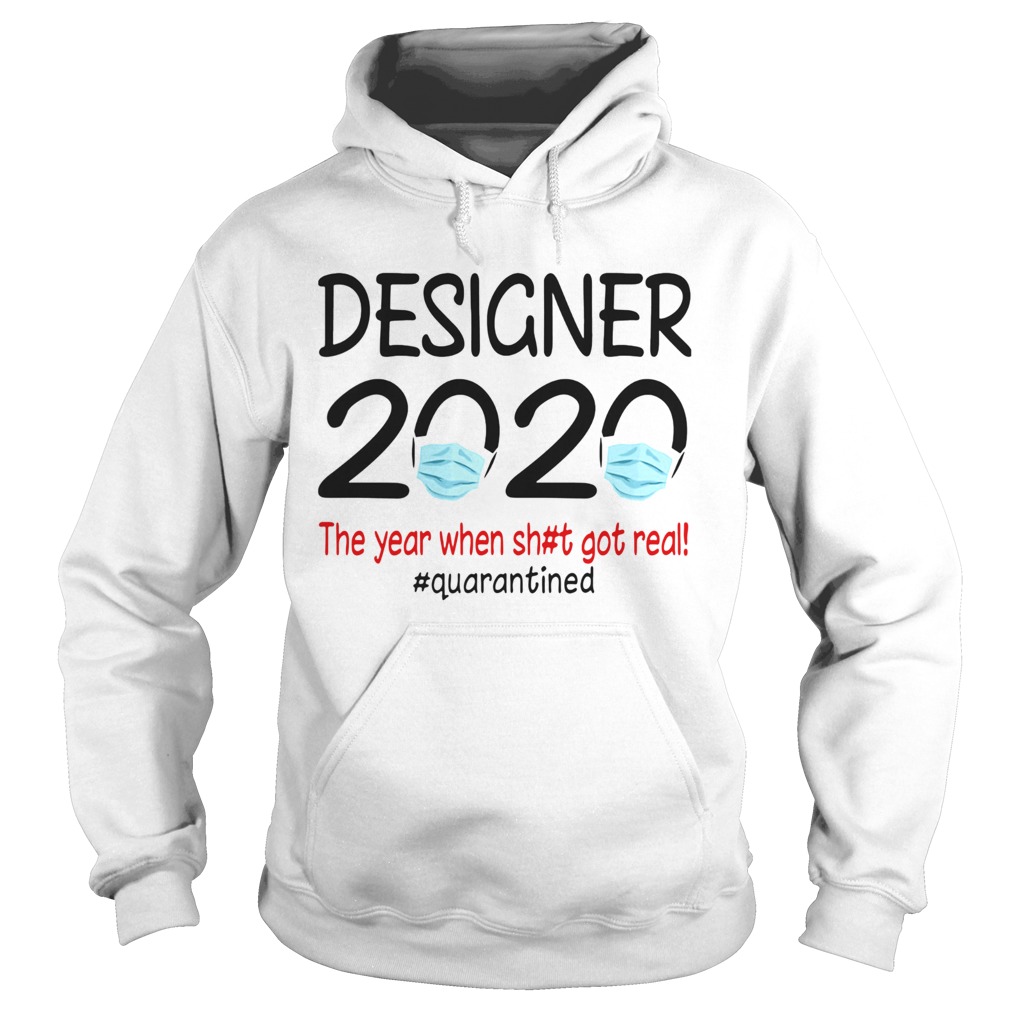 Designer 2020 the year when shit got real quarantined covid19  Hoodie