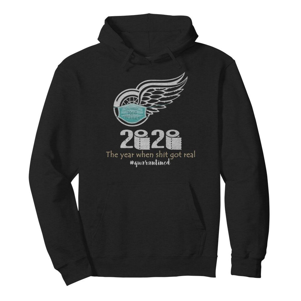 Detroit Red Wings 2020 The Year When Shit Got Real Quarantined Coronavirus  Unisex Hoodie