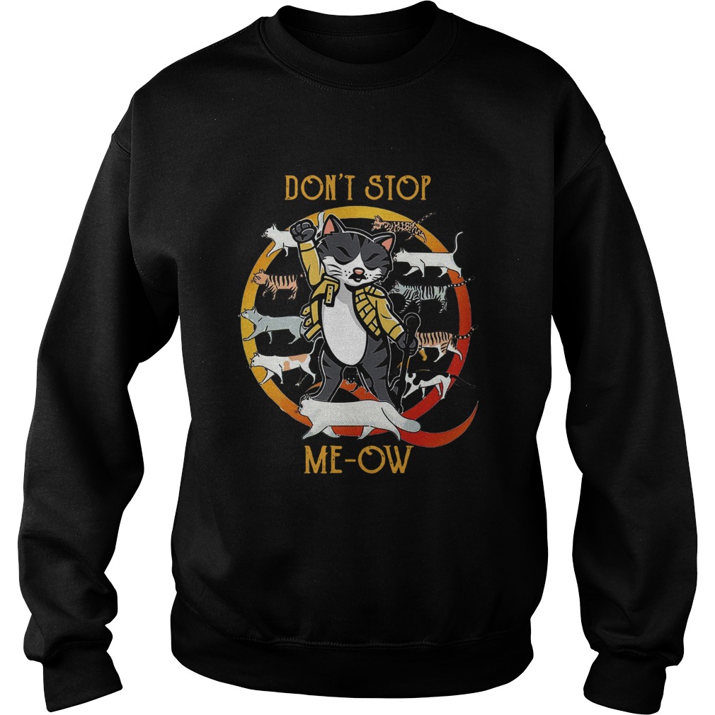 Dont Stop Meow  Sweatshirt